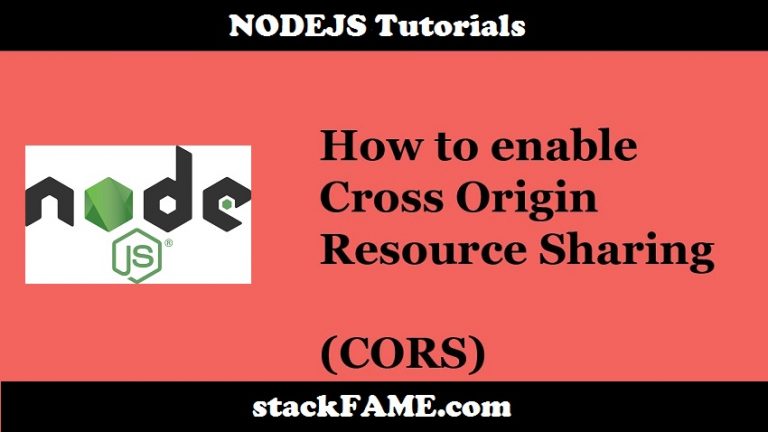 Enable CORS In NodeJS (ExpressJS) With And Without CORS NPM